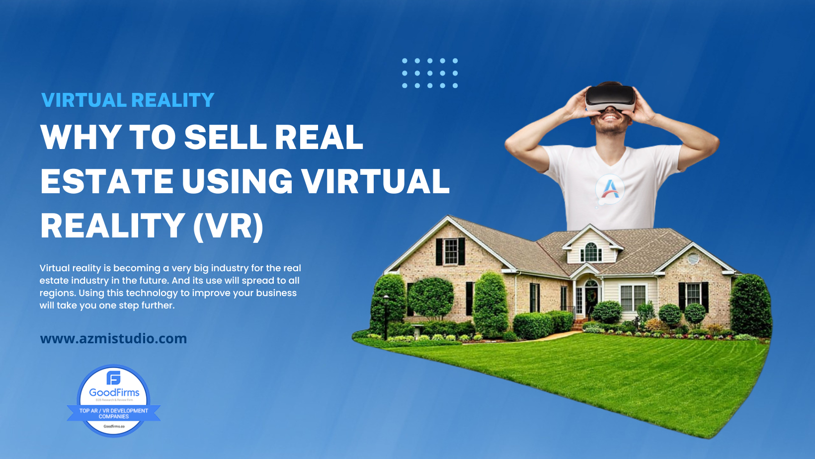 Why to Sell Real Estate Using Virtual Reality (VR)